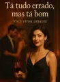Tá Tudo Errado, Mas Tá Bom. Você virou amante. cover