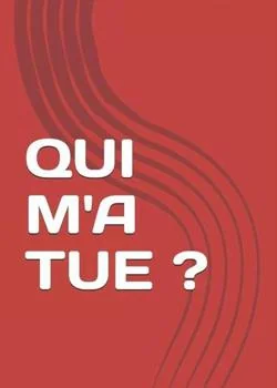 QUI M'A TUÉ ?
