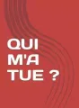 QUI M'A TUÉ ? cover