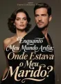 Enquanto Meu Mundo Ardia: Onde Estava o Meu Marido? cover