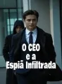 O CEO e a Espiã Infiltrada cover