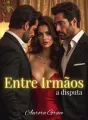 Entre Irmãos - a disputa  cover