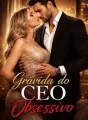 Grávida do CEO Obsessivo cover