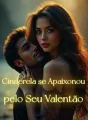 Cinderela se Apaixonou pelo Seu Valentão cover