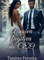 A noiva Fugitiva do CEO cover