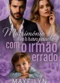 Matrimônio arranjado com o irmão errado cover