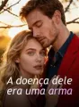 A doença dele era uma arma cover