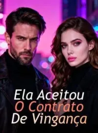 Ela Aceitou O Contrato De Vingança