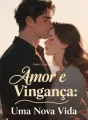 Amor e Vingança: Uma Nova Vida cover