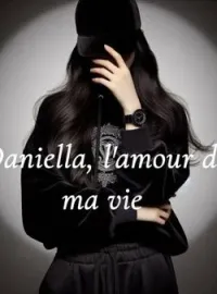 Daniella, L'amour de ma vie