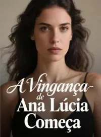 A Vingança de Ana Lúcia Começa