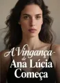 A Vingança de Ana Lúcia Começa cover