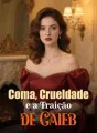 Coma, Crueldade e a Traição de Caleb cover