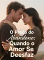 O Preço do Abandono: Quando o Amor Se Desfaz cover