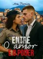 ENTRE O AMOR E O PODER cover