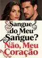 Sangue do Meu Sangue? Não, Meu Coração cover