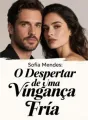 Sofia Mendes: O Despertar de Uma Vingança Fria cover