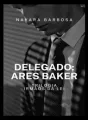 Delegado: Ares Baker - Livro.I cover