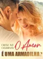 Crise no casamento: o amor é uma armadilha? cover