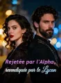 Rejetée par l'Alpha, revendiquée par le Lycan cover