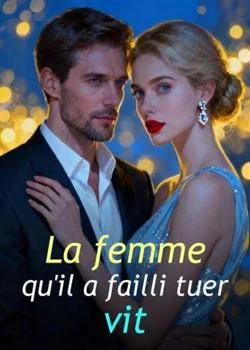 La femme qu'il a failli tuer vit