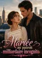 Mariée au patron milliardaire incognito cover