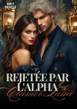 Rejetée par l'Alpha: Clamer Lana