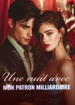Une nuit avec mon patron milliardaire