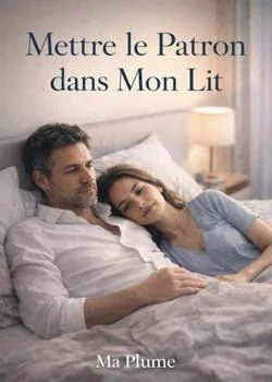 Mettre le Patron dans Mon Lit : Du Bureau à la Chambre