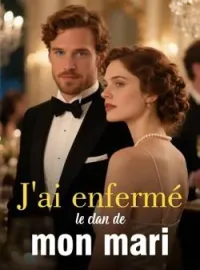 J'ai enfermé le clan de mon mari