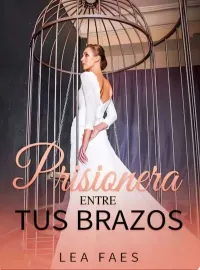 Prisionera entre tus brazos