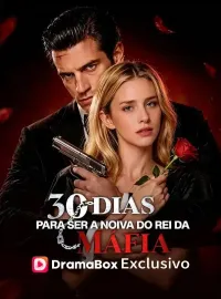 30 Dias para Ser a Noiva do Rei da Máfia
