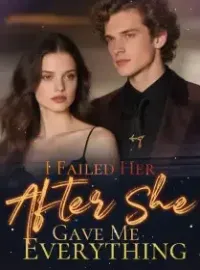 I Failed Her After She Gave Me Everything