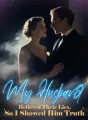 My Husband Believed Their Lies, So I Showed Him Truth cover