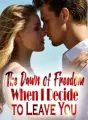 The Dawn of Freedom: When I Decide to Leave You cover
