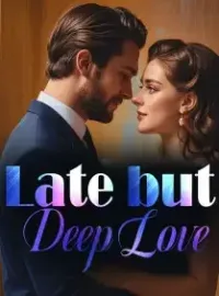 Late but Deep Love