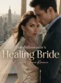 The Billionaire's Healing Bride A Second Chance Romance cover