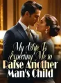 My Wife Is Expecting Me to Raise Another Man's Child cover