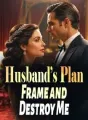 Husband’s Plan: Frame and Destroy Me cover