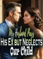 My Husband Pays His Ex but Neglects Our Child cover