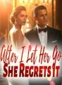 After I Let Her Go, She Regrets It cover