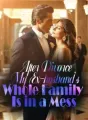 After Divorce, My Ex-husband's Whole Family Is in a Mess cover