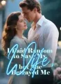 I Paid My Husband's Ransom, but He Left Me for His First Love cover