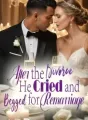 After the Divorce, He Cried and Begged for Remarriage cover