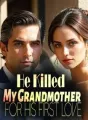 He Killed My Grandmother for His First Love cover