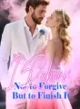 I Reborn Not to Forgive, But to Finish It cover