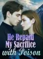 He Repaid My Sacrifice with Poison cover