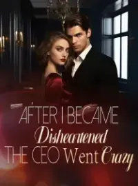 After I Became Disheartened, The CEO Went Crazy