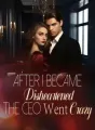 After I Became Disheartened, The CEO Went Crazy cover