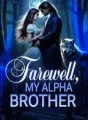 Farewell, My Alpha Brother cover